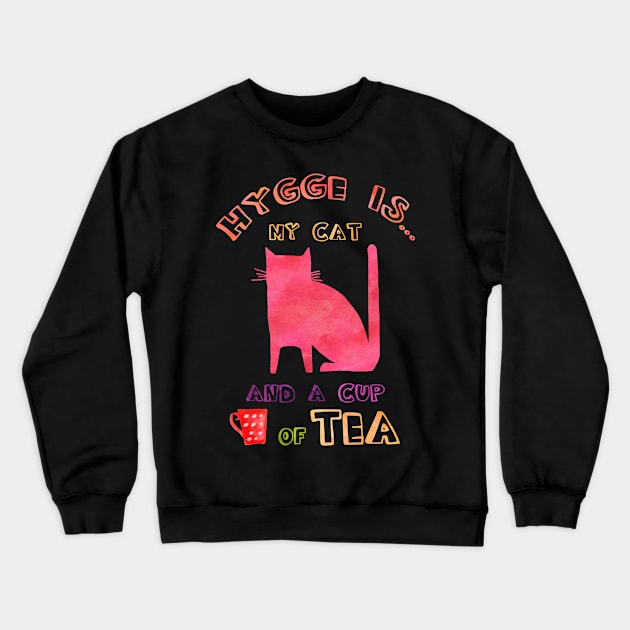 Hygge is my cat and a cup of tea Crewneck Sweatshirt by LebensART